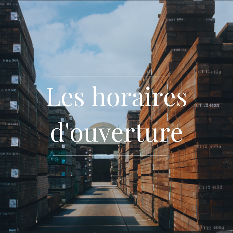 Les horaires d'ouverture